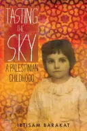 Saboreando el cielo: Una infancia palestina - Tasting the Sky: A Palestinian Childhood