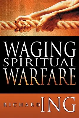 La Guerra Espiritual - Waging Spiritual Warfare