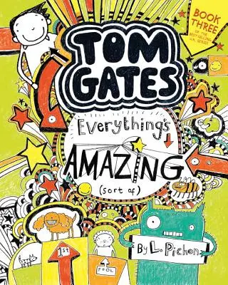 Tom Gates: Todo es increíble (más o menos) - Tom Gates: Everything's Amazing (Sort Of)