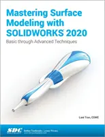Dominio del modelado de superficies con SOLIDWORKS 2020 - Mastering Surface Modeling with SOLIDWORKS 2020