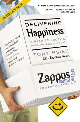 Entregando felicidad: Un camino hacia los beneficios, la pasión y el propósito - Delivering Happiness: A Path to Profits, Passion, and Purpose