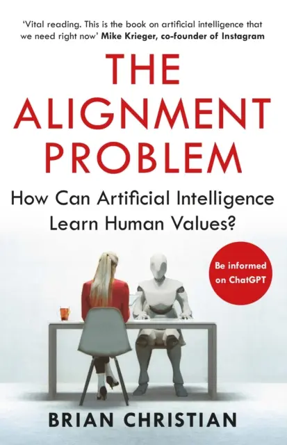 El problema de la alineación: ¿cómo puede la inteligencia artificial aprender los valores humanos? - Alignment Problem - How Can Artificial Intelligence Learn Human Values?