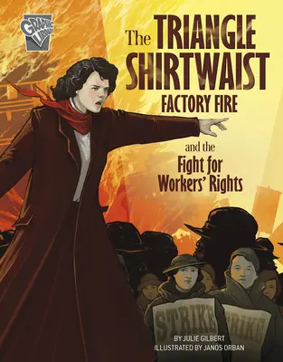 El incendio de la fábrica Triangle Shirtwaist y la lucha por los derechos de los trabajadores - The Triangle Shirtwaist Factory Fire and the Fight for Workers' Rights