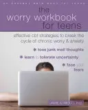 El libro de trabajo de la preocupación para adolescentes: Estrategias eficaces de TCC para romper el ciclo de la preocupación y la ansiedad crónicas - The Worry Workbook for Teens: Effective CBT Strategies to Break the Cycle of Chronic Worry and Anxiety