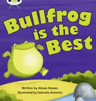 Bug Club Phonics Ficción Año 1 Fase 5 Set 18 Bullfrong es el Mejor - Bug Club Phonics Fiction Year 1 Phase 5 Set 18 Bullfrong is the Best