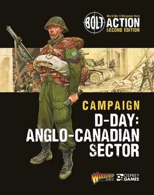 Bolt Action: Campaña: Día D: Sectores británico y canadiense - Bolt Action: Campaign: D-Day: British & Canadian Sectors