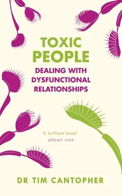 Personas tóxicas: Cómo afrontar las relaciones disfuncionales - Toxic People: Dealing with Dysfunctional Relationships