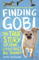 Finding Gobi (Younger Readers edition) - La verdadera historia del gran viaje de un perrito - Finding Gobi (Younger Readers edition) - The True Story of One Little Dog's Big Journey