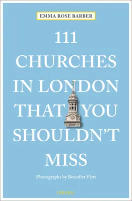 111 iglesias de Londres que no debe perderse - 111 Churches in London That You Shouldn't Miss