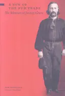 Hijo del comercio de pieles - Memorias de Johnny Grant - Son of the Fur Trade - The Memoirs of Johnny Grant