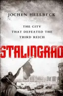 Stalingrado: La ciudad que derrotó al Tercer Reich - Stalingrad: The City That Defeated the Third Reich