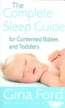 La guía completa del sueño para bebés y niños pequeños contentos - The Complete Sleep Guide for Contented Babies and Toddlers