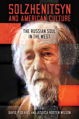Solzhenitsyn y la cultura americana: El alma rusa en Occidente - Solzhenitsyn and American Culture: The Russian Soul in the West