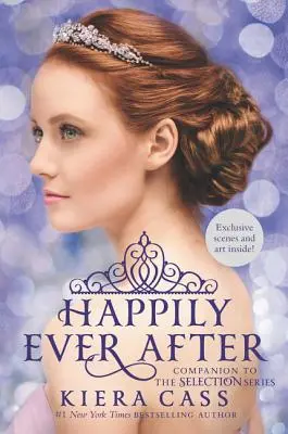 Felices para siempre: Compañero de la serie Selection - Happily Ever After: Companion to the Selection Series