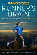 Runner's World: El cerebro del corredor: cómo pensar mejor para correr mejor - Runner's World: The Runner's Brain: How to Think Smarter to Run Better