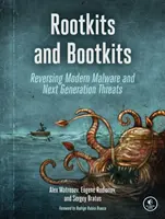 Rootkits y Bootkits: Cómo revertir el malware moderno y las amenazas de nueva generación - Rootkits and Bootkits: Reversing Modern Malware and Next Generation Threats