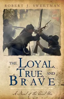 Leales, fieles y valientes: Una novela de la Guerra Civil - The Loyal, True, and Brave: A Novel of the Civil War