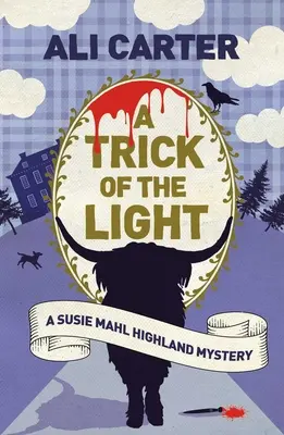 Un truco de la luz: Un misterio de las Highlands protagonizado por Susie Mahl - A Trick of the Light: A Highland Mystery Featuring Susie Mahl