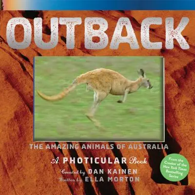 Outback: Los Asombrosos Animales de Australia: Un Libro Fotográfico - Outback: The Amazing Animals of Australia: A Photicular Book