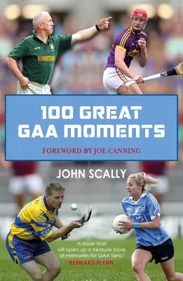 100 grandes momentos de la GAA - 100 Great Gaa Moments