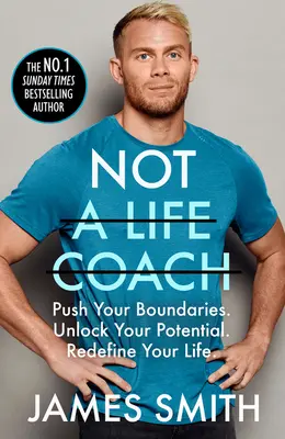 No un entrenador de vida: Supera tus límites. Libera tu potencial. Redefine tu vida. - Not a Life Coach: Push Your Boundaries. Unlock Your Potential. Redefine Your Life.