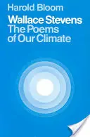 Wallace Stevens: Los Poemas de Nuestro Clima - Wallace Stevens: The Poems of Our Climate