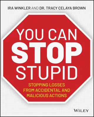 You Can Stop Stupid: Detener las pérdidas por acciones accidentales y malintencionadas - You Can Stop Stupid: Stopping Losses from Accidental and Malicious Actions