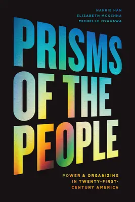 Prismas del pueblo: Poder y organización en la América del siglo XXI - Prisms of the People: Power & Organizing in Twenty-First-Century America