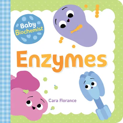 Bebé bioquímico: Enzimas - Baby Biochemist: Enzymes