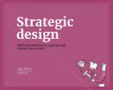 Diseño estratégico: 8 prácticas esenciales que todo diseñador estratégico debe dominar - Strategic Design: 8 Essential Practices Every Strategic Designer Must Master