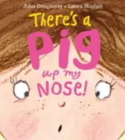 ¡Hay un cerdo en mi nariz! - There's a Pig Up My Nose!