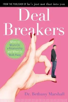 Deal Breakers: Cuando Trabajar En Una Relación Y Cuando Alejarse - Deal Breakers: When to Work on a Relationship and When to Walk Away