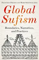 Sufismo global: Fronteras, narrativas y prácticas - Global Sufism: Boundaries, Narratives and Practices