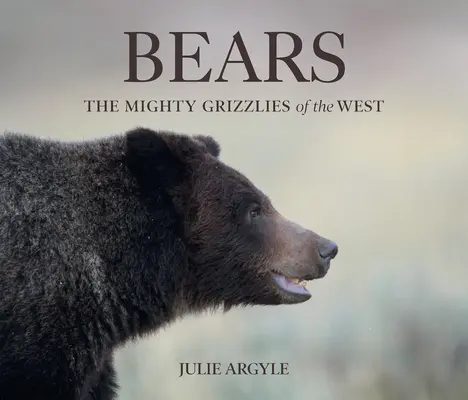 Osos Los poderosos osos pardos del Oeste - Bears: The Mighty Grizzlies of the West