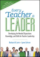 Every Teacher a Leader: El desarrollo de las disposiciones, los conocimientos y las habilidades necesarias para el liderazgo docente - Every Teacher a Leader: Developing the Needed Dispositions, Knowledge, and Skills for Teacher Leadership