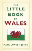 El pequeño libro de Gales - The Little Book of Wales