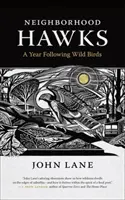 Los halcones del barrio: Un año tras las aves silvestres - Neighborhood Hawks: A Year Following Wild Birds