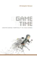 Game Time: Comprender la temporalidad en los videojuegos - Game Time: Understanding Temporality in Video Games