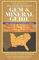 Guía de Gemas y Minerales del Cazador de Tesoros del Sureste (6ª Edición): Dónde y cómo excavar, explorar y extraer sus propias gemas y minerales - Southeast Treasure Hunter's Gem & Mineral Guide (6th Edition): Where & How to Dig, Pan and Mine Your Own Gems & Minerals