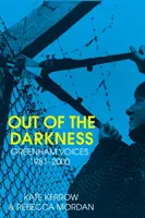 Fuera de la oscuridad - Voces de Greenham 1981-2000 - Out of the Darkness - Greenham Voices 1981-2000