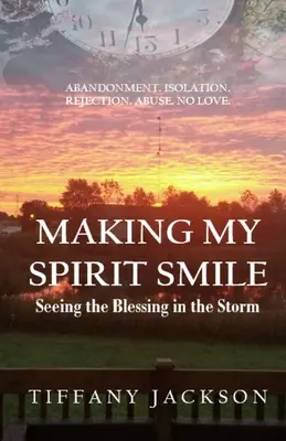 Haciendo sonreír a mi espíritu: Ver la bendición en la tormenta - Making My Spirit Smile: Seeing the Blessing in the Storm