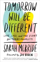 Mañana será diferente: Love, Loss, and the Fight for Trans Equality /]csarah McBride - Tomorrow Will Be Different: Love, Loss, and the Fight for Trans Equality /]csarah McBride