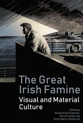 La gran hambruna irlandesa: Culturas visuales y materiales - The Great Irish Famine: Visual and Material Cultures