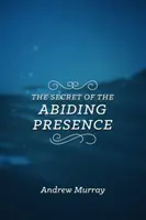 El secreto de la presencia permanente - The Secret of the Abiding Presence