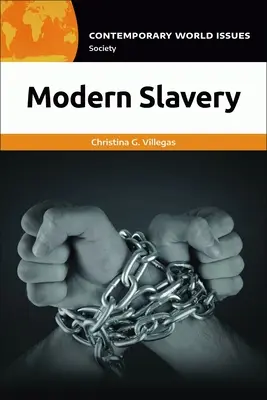 La esclavitud moderna: Manual de referencia - Modern Slavery: A Reference Handbook