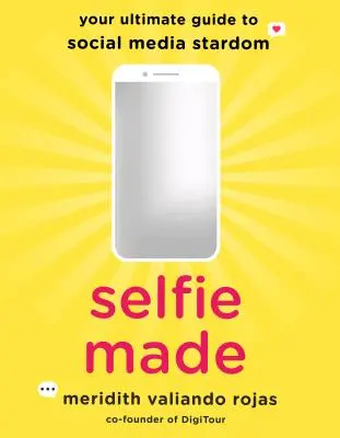 Selfie Made: Tu guía definitiva para el estrellato en las redes sociales - Selfie Made: Your Ultimate Guide to Social Media Stardom