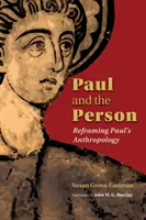 Pablo y la persona: Reformulación de la antropología paulina - Paul and the Person: Reframing Paul's Anthropology