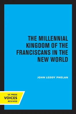 El Reino Milenario de los Franciscanos en el Nuevo Mundo - The Millennial Kingdom of the Franciscans in the New World