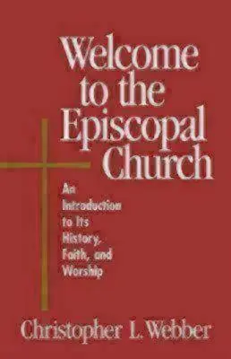 Bienvenidos a la Iglesia Episcopal: Una introducción a su historia, fe y culto - Welcome to the Episcopal Church: An Introduction to Its History, Faith, and Worship