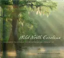 Carolina del Norte salvaje: Descubriendo las maravillas de las comunidades naturales de nuestro estado - Wild North Carolina: Discovering the Wonders of Our State's Natural Communities